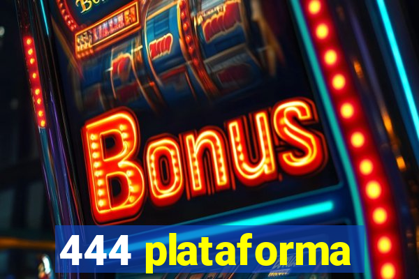 444 plataforma